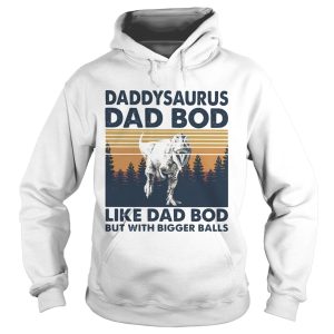 Daddysaurus dad bod like dad bod but with bigger balls vintage retro shirt 1