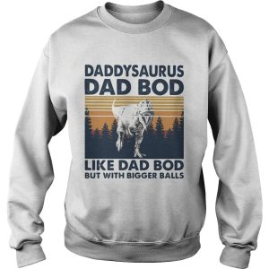 Daddysaurus dad bod like dad bod but with bigger balls vintage retro shirt 2