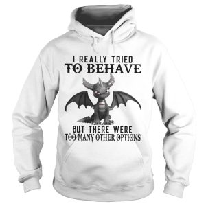 Dark Spyro I Really Tried To Behave But There Were Too Many Other Options shirt 1