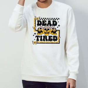 Dead tired skull shirt