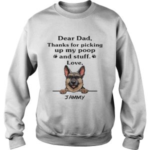 Dear Dad Thanks For Picking Up My Poop And Stuff Love Jammy German Shepherd Dog shirt 2