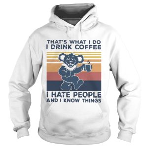 Death Head Bear Thats What I Do I Drink Coffee I Hate People And I Know Things Vintage Retro shirt 1