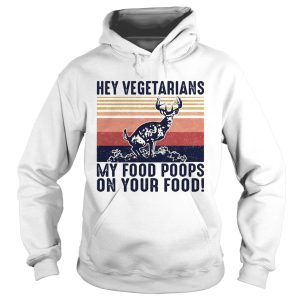 Deer hey vegetarians my food poops on your food vintage shirt 1