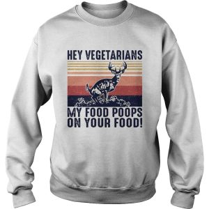 Deer hey vegetarians my food poops on your food vintage shirt 2