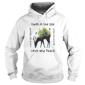 Deer swim in the sea love and peace live in the sunshine drink the wind air shirt 1