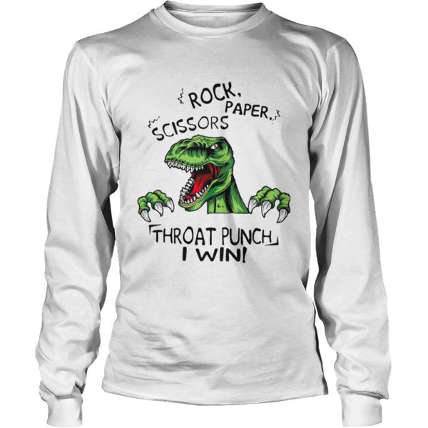 Dinosaur T Rex Rock Paper Scissors Throat Punch I Win shirt