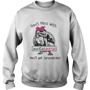 Dinosaur Trex Dont Mess With Auntasaurus Youll Get Jurasskicked shirt 3