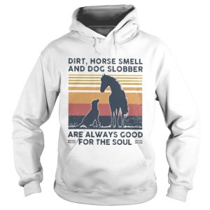 Dirt horse smell and dog slobber are always good for the soul lines vintage retro shirt 1