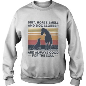 Dirt horse smell and dog slobber are always good for the soul lines vintage retro shirt 2