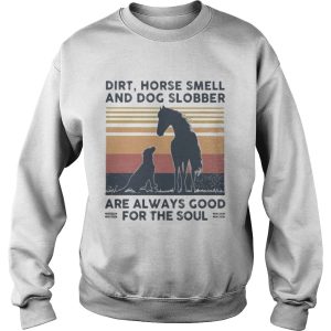 Dirt horse smell and dog slobber are always good for the soul vintage retro shirt 2