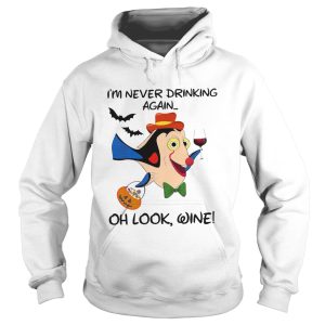 Disney Dory Fish Im Never Drinking Again Oh Look Wine shirt 1