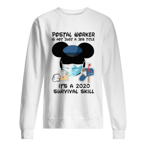 Disney mickey mouse postal worker is not just a job title it's a 2020 survival skill mask covid 19 shirt 2