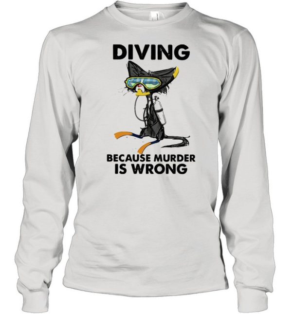 Diving Because Murder IS Wrong Cat Shirt