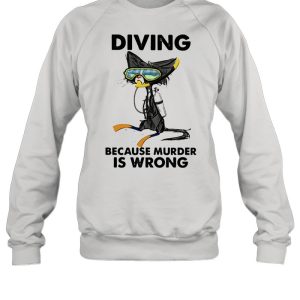 Diving Because Murder IS Wrong Cat Shirt