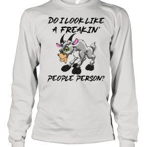 Do I Look Like A freakin People Person Goat Shirt 1