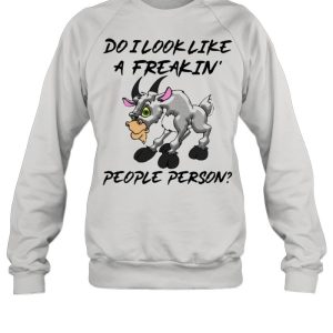 Do I Look Like A freakin People Person Goat Shirt 2