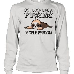 Do I look like a fucking people person shirt 1