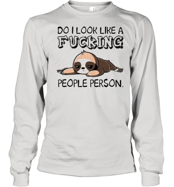 Do I look like a fucking people person shirt