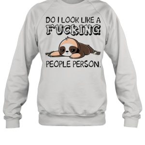 Do I look like a fucking people person shirt 2