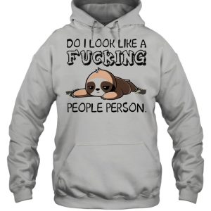 Do I look like a fucking people person shirt 3