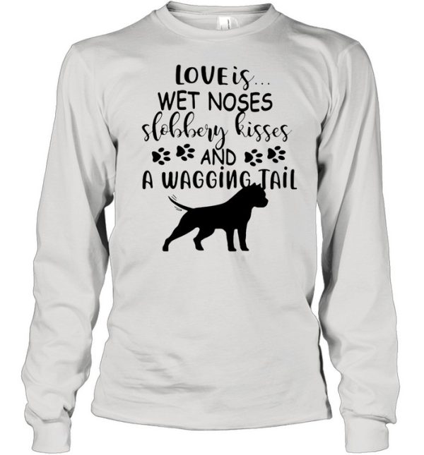 Doberman Dog Loves Wet Noses Slobbery Kisses And Wagging Tail shirt