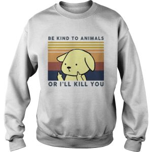 Dog Be Kind To Animals Or Ill Kill You Vintage shirt