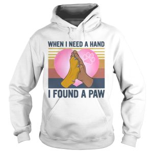 Dog Best When I Need A Hand I Found A Paw Heart Vintage shirt