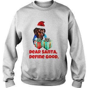 Dog Dear Santa Define Good Christmas shirt 3