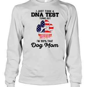 Dog Mom I Just Took A Dna Test Turns Out Im 100 Percent That American Flag shirt 1