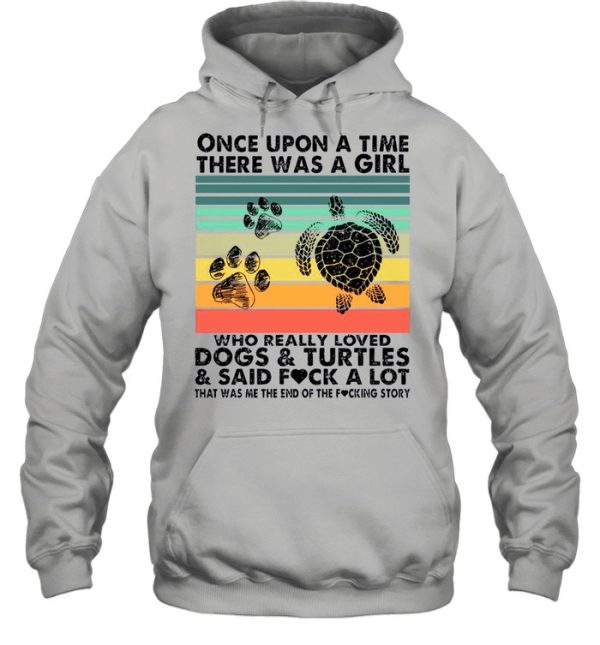 Dogs And Turtles Once Upon A Time There Was A Girl Who Really Love 2021 Vintage shirt