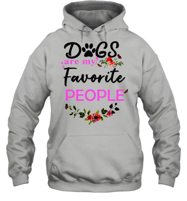 Dogs Are My Favorite People shirt