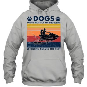 Dogs Solve Most Of My Problems Jerskiing Solves The Rest Vintage Shirt 3