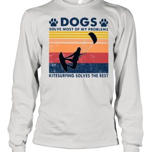 Dogs Solve Most Of My Problems Kitesurfing Solves The Rest Vintage Shirt