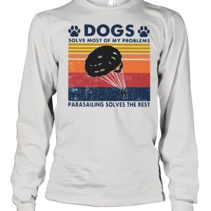 Dogs Solve Most Of My Problems Parasailing Solves The Rest Vintage Shirt 1