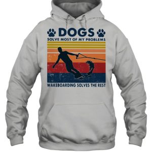 Dogs Solve Most Of My Problems Windsurfing Solves The Rest Vintage Shirt 3