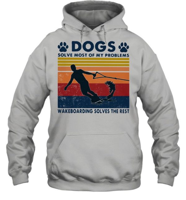 Dogs Solve Most Of My Problems Windsurfing Solves The Rest Vintage Shirt