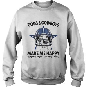 Dogs and Cowboys make me happy humans make my head hurt shirt 3