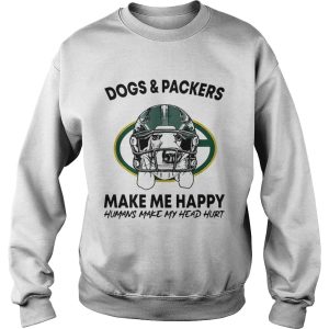 Dogs and Packers make me happy humans make my head hurt shirt 3