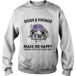 Dogs and Vikings make me happy humans make my head hurt shirt 3