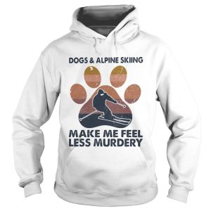 Dogs and alpine skiing make me feel less murdery paw vintage shirt