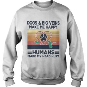 Dogs and big veins make me happy humans make my head hurt vintage retro shirt