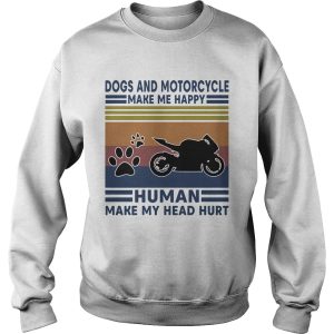 Dogs and motorcycle make me happy human make my head hurt vintage retro shirt 2