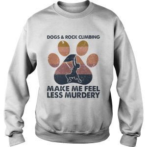 Dogs and rock climbing make me feel less murdery paw vintage shirt