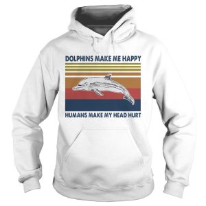 Dolphins Make Me Happy Humans make My Head Hurt Vintage Retro shirt 1