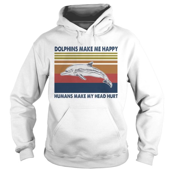 Dolphins Make Me Happy Humans make My Head Hurt Vintage Retro shirt