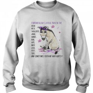 Donkey Fibromyalgia's A Real Pain In The Body And Sometimes Even My Hair Hurts T shirt 2