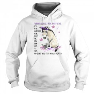 Donkey Fibromyalgia's A Real Pain In The Body And Sometimes Even My Hair Hurts T shirt 3