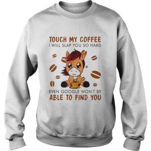 Donkey Touch my coffee I will slap you so hard even google wont be able to find you shirt 3