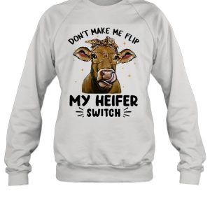 Dont Make Me Flip My Heifer Switch Cow Lepoard Shirt 2