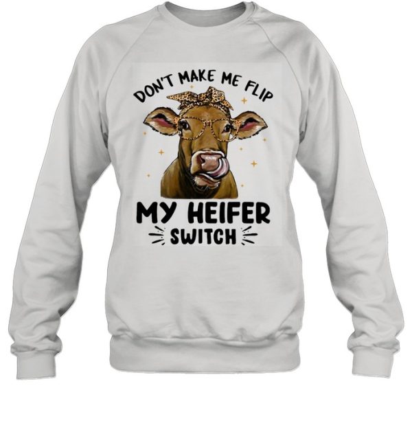 Don’t Make Me Flip My Heifer Switch Cow Lepoard Shirt